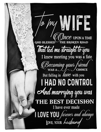 To My Wife Marrying You Was The Best Decision Fleece Blanket Gift For Family,Birthday,Wife,Couple,Gift Home Decor - Thegiftio UK