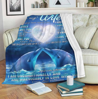 To My Wife No Matter How Much I Say I Always Love You Dolphins Blanket Gift For Wife Family Home Decor Bedding Couch - Thegiftio UK