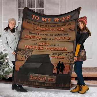 To My Wife I Can Not Live Without You Fleece Blanket Gift For Family,Birthday,Wife,Couple,Gift Home Decor Bedding Couch - Thegiftio UK
