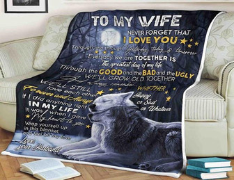 To My Wife, Wolf Blanket, I Love You We'll Still Love Each Other Forever And Always In My Life,Gift For Wife Family - Thegiftio UK