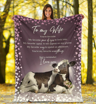 To My Wife You're My Favorite Everything, Cow Fleece Blanket Gift For Wife Couple Valentine's Day Home Decor - Thegiftio UK