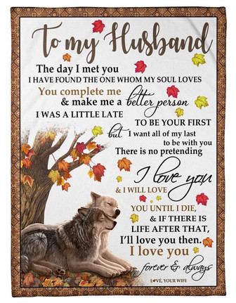 Wolf, To My Husband,I Have Found The One Whom My Soul Loves,Fleece Blanket,Gift For Husband For Valentine's Day - Thegiftio UK
