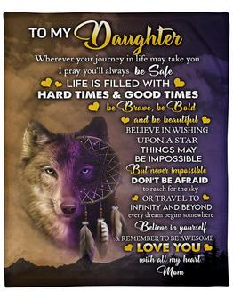 Wolf To My Daughter Hard Time & Good Times Fleece Blanket Gift For Daughter From Mom Home Decor Bedding Couch Sofa Soft - Thegiftio UK