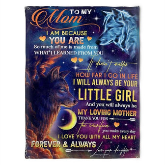 Wolf To My Mom So Much Of Me Is Made From What I Learned From You,Fleece Blanket,Gift For Mom From Daughter - Thegiftio