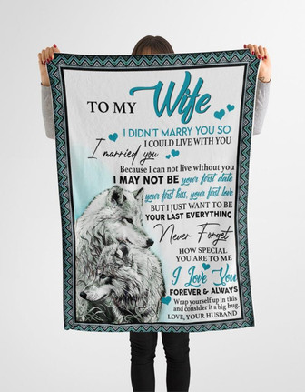 Wolf To My Wife I Didn't Marry You So I Could Live With You Blanket Gift For Wife From Husband Birthday Gift Home Decor - Thegiftio UK