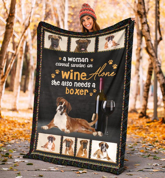 A Woman Cannot Survive On Wine Alone She Also Needs A Boxer Blanket Funny Boxer Dog Blanket Boxer Dog Mom Blanket - Thegiftio UK