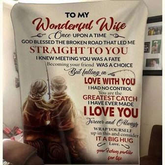 To My Wonderful Wife You Are My Greatest Catch Fishing Fleece Blanket Gift For Wife Home Decor Bedding Couch Sofa Soft - Thegiftio UK