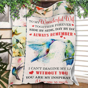 To My Wonderful Wife Hummingbird Side By Side Day By Day Blanket Gift For Wife Birthday Gift Bedding Couch Sofa Soft - Thegiftio UK