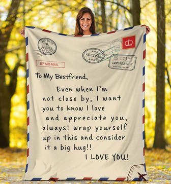 By Air Mail To My Bestfriend Even When I'm Not Close By I Love You Fleece Blanket Gift For Christmas - Thegiftio UK