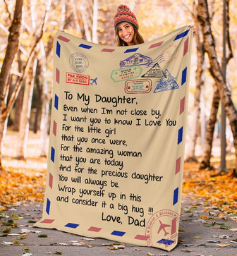 By Air Mail To My Daughter Even When I'm Not Close By I Want You To Know I Love You Love Dad Fleece Blanket - Thegiftio UK
