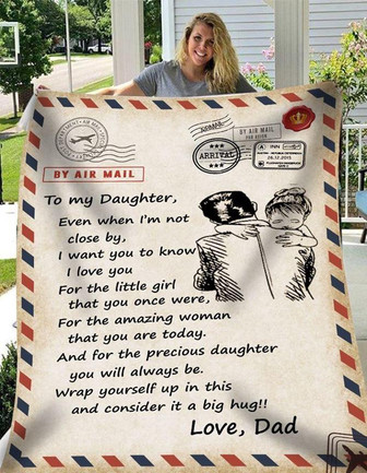 By Air Mail To My Daughter Even When I'm Not Close By I Love You From Dad Fleece Blanket Gift For Christmas - Thegiftio UK