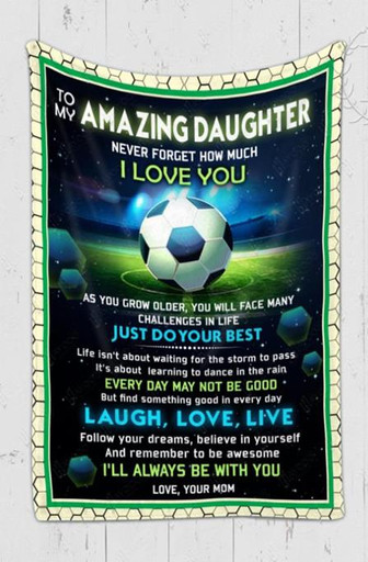 To My Amazing Daughter, Never Forget How Much I Love You, Soccer Fleece Blanket Gift For Soccer Lovers Home Decor - Thegiftio