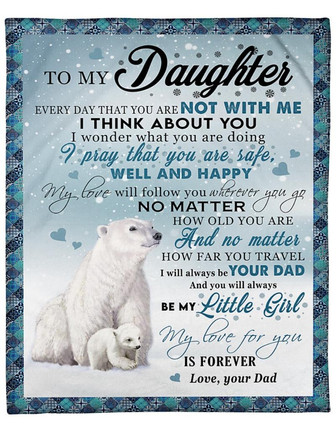 Bear To My Daughter Every Day That You Are Not With Me Fleece Blanket Gift For Daughter From Dad Birthday Gift - Thegiftio UK