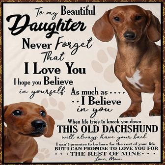 To My Beautiful Daughter Never Forget That I Love You - Dachshund Dog Fleece Blanket Gift For Dog Lovers Gift From Mom - Thegiftio UK