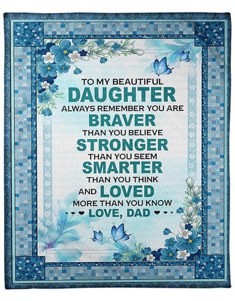 To My Beautiful Daughter Loved More Than You Know Blanket Gift For Daughter From Dad Birthday Gift Home Decor - Thegiftio UK