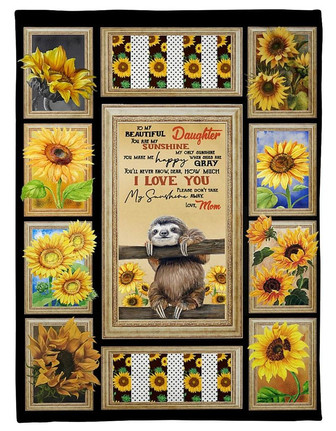 To My Beautiful Daughter You Are My Sunshine, Sunflowers And Sloth Fleece Blanket Home Decor Gift For Friend Family - Thegiftio UK