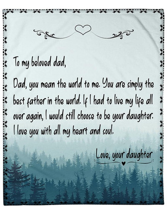To My Beloved Dad You Mean The World To Me Forest Blanket Gift For Dad From Daughter Birthday Gift Home Decor - Thegiftio UK