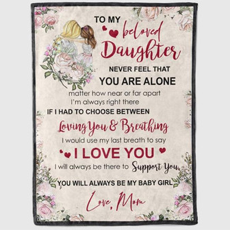 To My Beloved Daughter-You Will Always Be My Baby Girl Floral Blanket Gift For Daughter From Mom Birthday Gift - Thegiftio UK