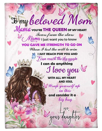 To My Beloved Mom Mama You're The Queen Of My Heart Floral Blanket Gift For Mom From Daughter Birthday Gift Home Decor - Thegiftio