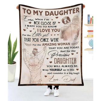 Blanket Dad To Daughter Even When I'm Not Close To My Daughter Blanket From Dad - Thegiftio UK