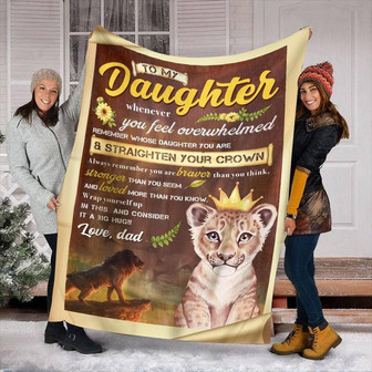 Blanket Dad To Daughter Remember Whose Daughter You Are And Straighten Your Crown - Thegiftio UK