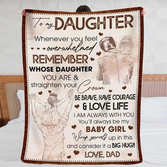 Blanket Dad To Daughter Remember Whose Daughter You Are And Straighten Your Crown - Thegiftio UK
