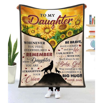 Blanket Dad To Daughter Sunflower Whenever You Feel Overwhelmed To My Daughter Blanket From Dad - Thegiftio UK