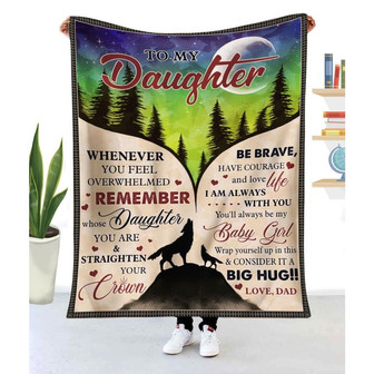 Blanket Dad To Daughter Wolf Whenever You Feel Overwhelmed To My Daughter Blanket From Dad - Thegiftio UK