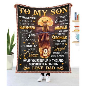 Blanket Dad To Son Lion Whenever You Feel Overwhelmed Remember Whose Son You Are - Thegiftio UK