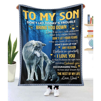 Blanket Dad To Son Wolf Don't Let Today's Trouble Bring Your Down - Thegiftio UK