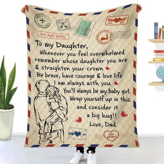 Blanket To Daughter Blanket From Dad Remember Whose Daughter You Are And Straighten Your Crown - Thegiftio UK