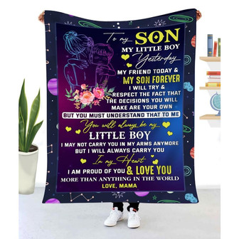 Blanket Gift To My Son From Mama My Little Boy Yesterday My Friend Today - Thegiftio
