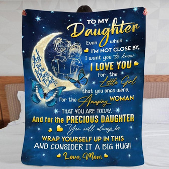 Blanket Mom To Daughter Even When I'm Not Close By I Want You To Know I Love You - Thegiftio UK