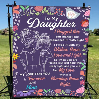 Blanket Mom To Daughter I Hugged This Soft Blanket & Squeezed It Really Tight - Thegiftio UK