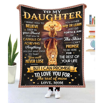 Blanket Mom To Daughter Lion I Want You To Believe Deep In Your Heart - Thegiftio UK