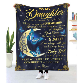 Blanket Mom To Daughter moon Butterfly Whenever You Feel Overwhelmed - Thegiftio UK