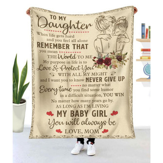 Blanket Mom To Daughter When Life Gets Hard & You Feel All Alone - Thegiftio UK
