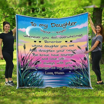 Blanket Mom To Daughter Whenever You Feel Overwhelmed Remember Whose Daughter You Are And Straighten Your Crown - Thegiftio UK