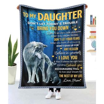 Blanket Mom To Daughter Wolf Don't Let Today's Trouble Bring Your Down - Thegiftio UK