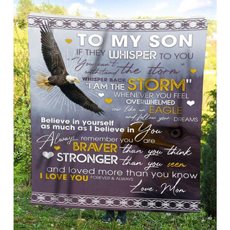 Blanket Mom To Son Eagle If They Whisper To You " You Can't Withstand The Storm" - Thegiftio
