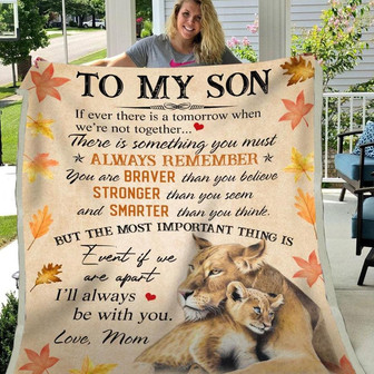Blanket Mom To Son Lion if Ever There Is A Tomorrow When We're Not Together - Thegiftio