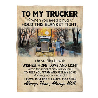 Blanket - Truck Blanket, To my trucker Always Have Always Will Gift For Christmas, Home Decor Bedding Couch - Thegiftio UK