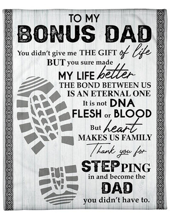 To My Bonus Dad Thank You For Stepping In And Become The Dad I Didn't Have To Fleece Blanket - Thegiftio UK