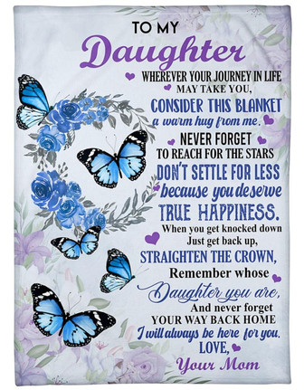 Butterfly Blanket - To My Daughter Blanket from Mom - Wherever Your Journey In Life May Take You Blanket - Thegiftio UK
