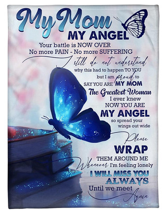 Butterfly Blanket - To My Angel Mom Fleece Blanket - Your Battle Is Now Over - Thegiftio UK
