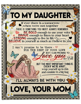 Butterfly Daisy To My Daughter If Ever There Is A Tomorrow Blanket Gift For Daughter From Mom Birthday Gift Home Decor - Thegiftio