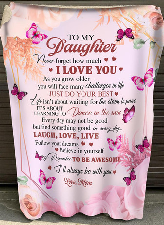 Butterfly To my daughter Believe In Yourself & Remember To Be Awesome Blanket Gift For Daughter From Mom Birthday Gift - Thegiftio
