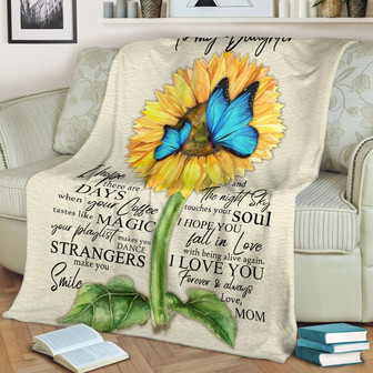 Butterfly To My Daughter I Hope There Are Days Blanket Gift For Daughter From Mom Birthday Gift Home Decor Bedding Couch - Thegiftio UK
