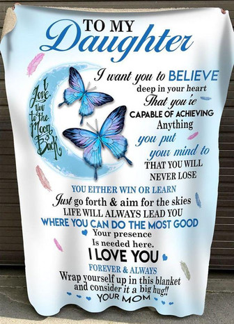Butterfly To My Daughter I Want You Believe Deep In Your Heart Gift From Mom Fleece Blanket - Thegiftio UK