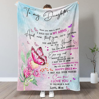 Butterfly To my daughter When You Were A Child I Held You In My Arms Blanket Gift For Daughter From Mom Birthday Gift - Thegiftio UK